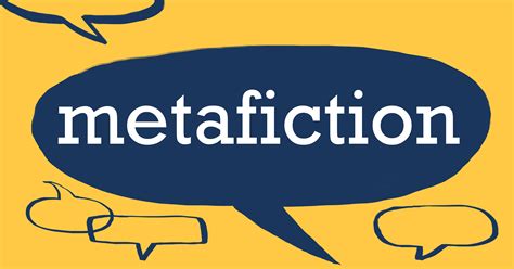 Metafiction: When Literature Self-Consciously Reflects on Itself | INCA ...