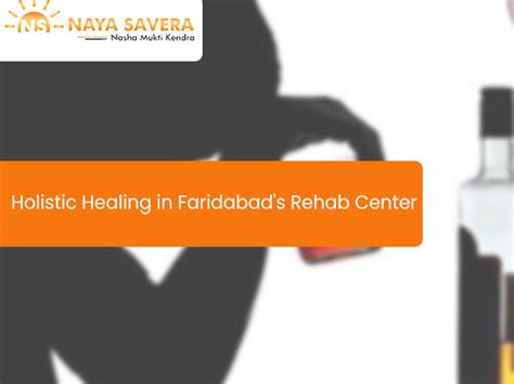 Holistic Healing in Faridabad's Rehab Center