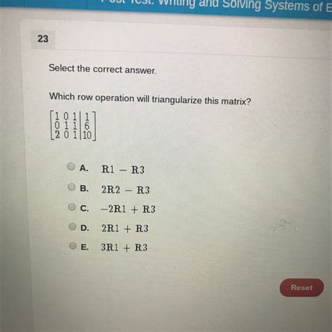Which row operation will trangularize this matrix? - brainly.com