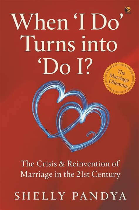 When "I Do" Turns Into "Do I?" - The Crisis & Reinvention of Marriage ...
