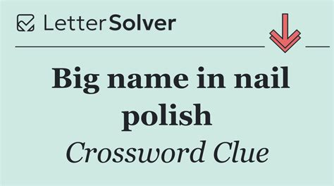 Big name in nail polish Crossword Clue Answers