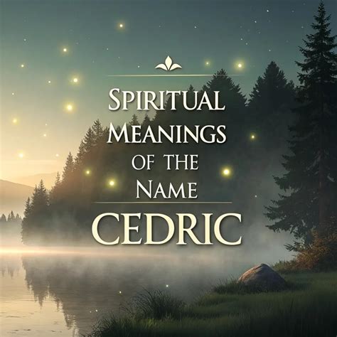 14 Spiritual Meanings of the Name Cedric: A Comprehensive Guide ...