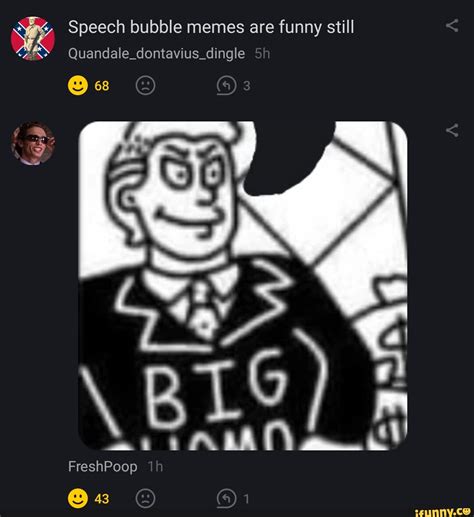 Speech bubble memes are funny still Quandale_dontavius_dingle Sh 68 3 ...