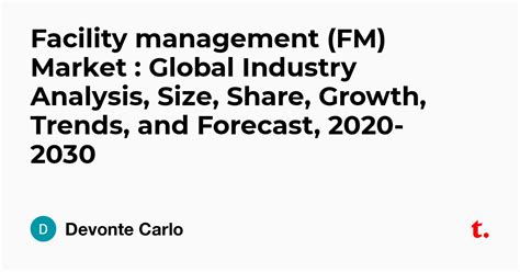 Facility management (FM) Market : Global Industry Analysis, Size, Share ...