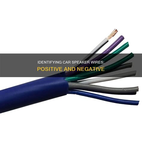 Identifying Car Speaker Wires: Positive And Negative | ShunAuto