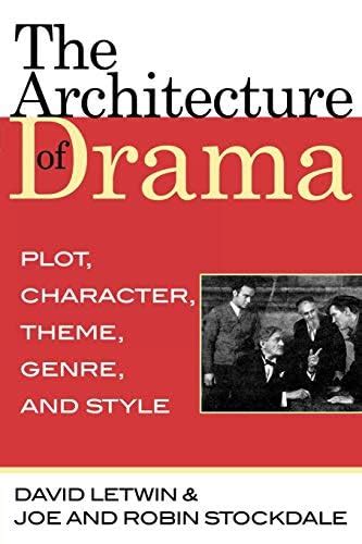 The Architecture of Drama: Plot, Character, Theme, Genre and Style ...