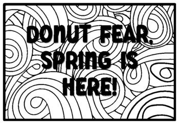 DONUT FEAR, SPRING IS HERE! Donut Quote Coloring Pages school resource ...
