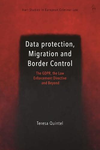 Buy Data Protection, Migration and Border Control: The GDPR, the Law ...