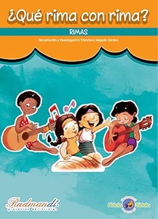 ¿Qué rima con rima?: Rimas (Pídola Dídola) (Spanish Edition) eBook ...