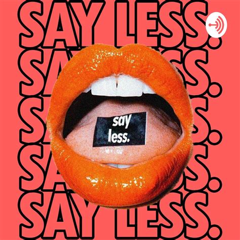 say less quotes