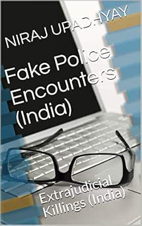 Fake Police Encounters (India): Extrajudicial Killings (India) eBook ...