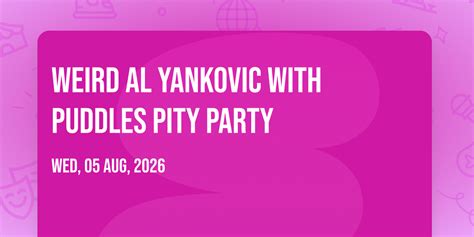 Weird Al Yankovic with Puddles Pity Party, Ohio Expo Center & State ...