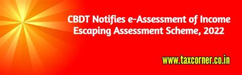 CBDT Notifies e-Assessment of Income Escaping Assessment Scheme, 2022
