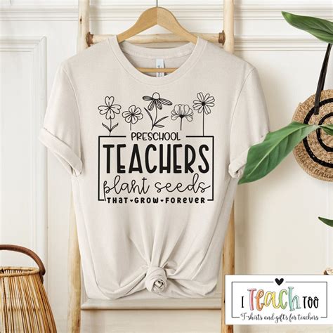 Preschool Teachers Plant Seeds That Grow Forever Preschool Teacher T-shirt Cute T-shirt for ...