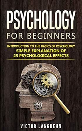 Psychology for Beginners: Introduction to the Basics of Psychology ...