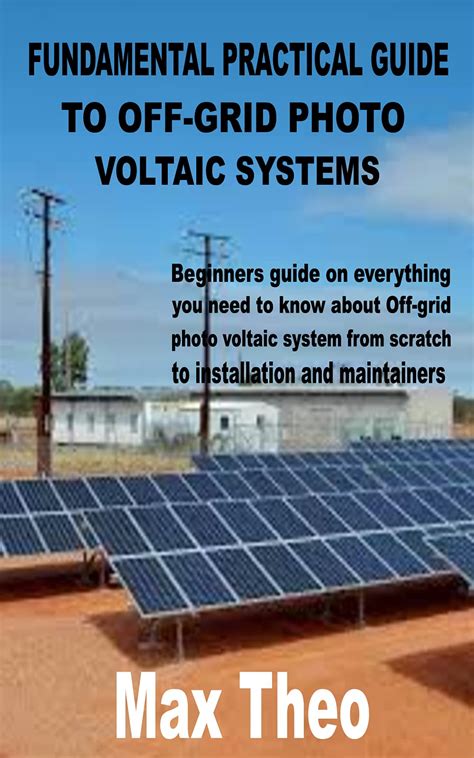 Buy FUNDAMENTAL PRACTICAL GUIDE TO OFF-GRID PHOTO VOLTAIC SYSTEMS ...