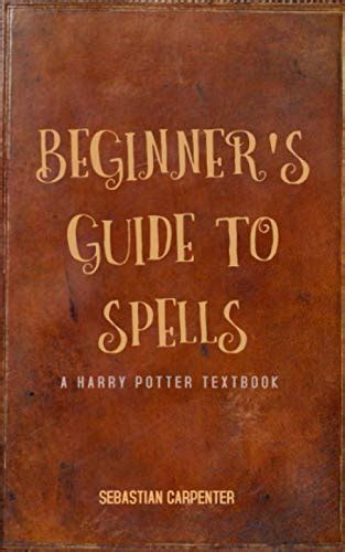 Beginners Guide To Spells A Harry Potter Textbook Paperback November ...