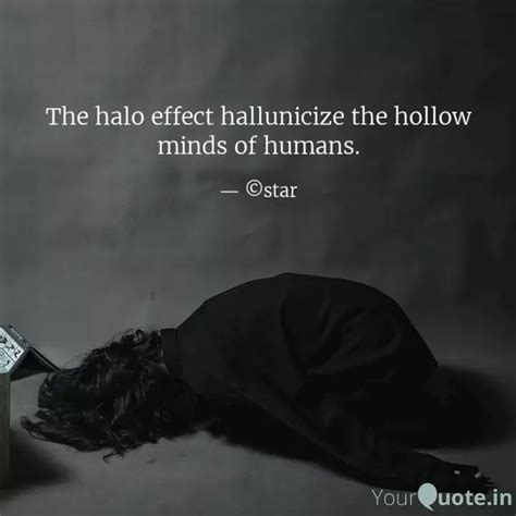 The halo effect hallunici... | Quotes & Writings by Somi | YourQuote