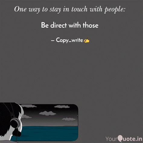 Be direct with those | Quotes & Writings by Nothing She | YourQuote