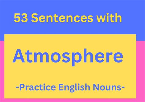 Atmosphere In A Sentence: 53 Examples For English Practice
