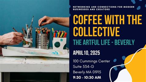 Coffee with the Collective at The Artful Life - Beverly, 100 Cummings ...