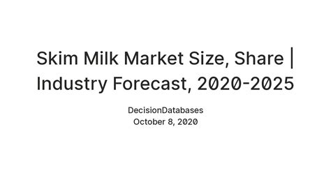 Skim Milk Market Size, Share | Industry Forecast, 2020-2025 — Teletype