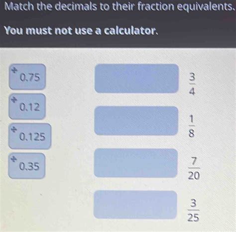 Solved: Match the decimals to their fraction equivalents. You must not ...