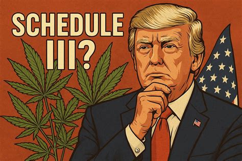 Understanding Cannabis Rescheduling: Key Points from WSJ and Trump