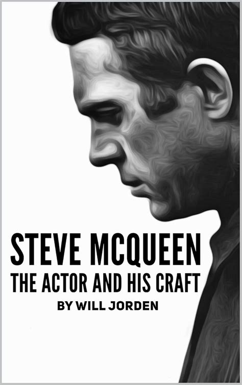Steve McQueen: The Actor And His Craft eBook : Jorden, Will: Amazon.in ...