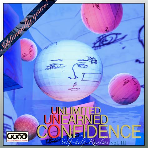 UNLIMITED UNEARNED CONFIDENCE | UUNO