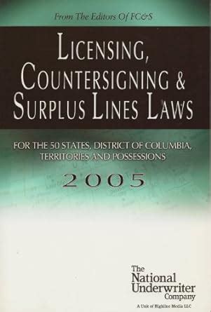 Buy Fc&s Licensing, Countersigning & Surplus Lines Laws, 2005 Book ...