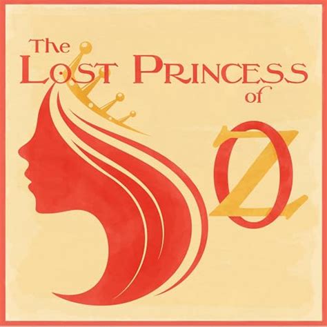 The Lost Princess of Oz : Donna Swajeski: Script Chris Orazi: Music ...