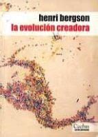 LA EVOLUCION CREADORA | Henri Bergson | Casa del Libro