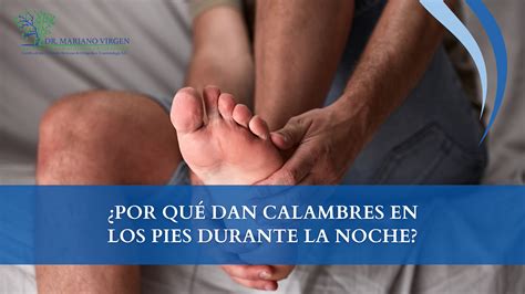 ¿Por qué dan calambres en los pies durante la noche? - Dr. Mariano de ...