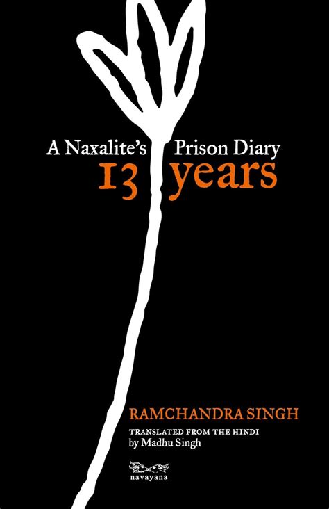 Buy 13 Years: A Naxalite’s Prison Diary Book Online at Low Prices in ...