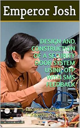 DESIGN AND CONSTRUCTION OF A SECURITY DOOR SYSTEM USING OTP WITH SMS ...