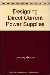 Designing Direct Current Power Supplies : Loveday, George: Amazon.in: Books