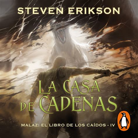 La casa de cadenas [House of Chains]: Malaz: El Libro de los Caídos 4 ...