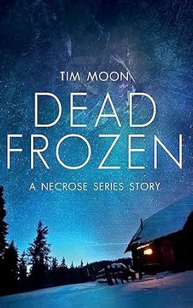 Buy Dead Frozen: A Necrose Series Story: 1 (Northern Infection) Book ...