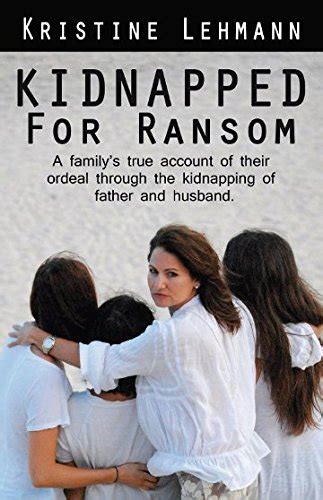 Buy Kidnapped For Ransom: A family's true account of their ordeal ...