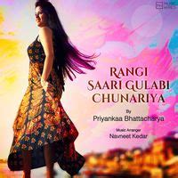 Rangi Saari Gulabi Chunariya Song|Priyankaa Bhattacharya|Rangi Saari ...