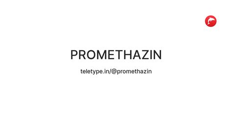 PROMETHAZIN — Teletype