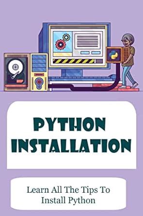 Python Installation: Learn All The Tips To Install Python eBook ...