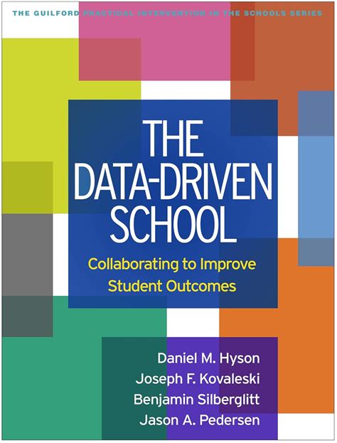 The Data-Driven School: Collaborating to Improve Student Outcomes (The ...