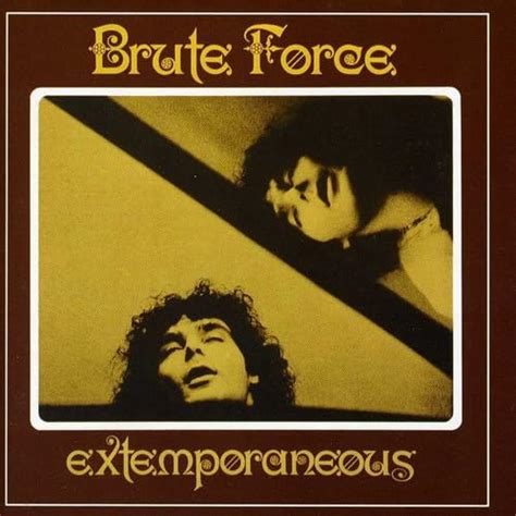 Extemporaneous: Brute Force, Brute Force, Brute Force, Steve Stanley ...