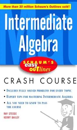 Schaum's Easy Outline Intermediate Algebra eBook : Steege, Ray, Bailey ...