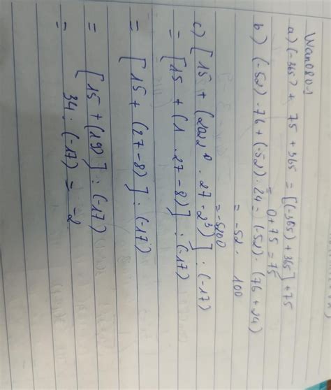B1:thực hiện phép tính (tính hợp lý nếu có thể) a)(-365)+75+365 b)(-52 ...