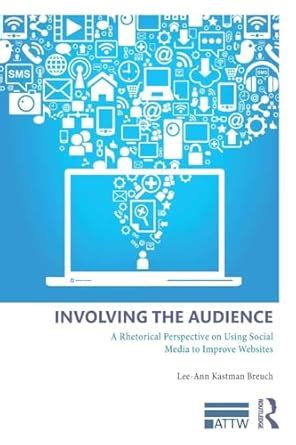 Buy Involving the Audience: A Rhetoric Perspective on Using Social ...