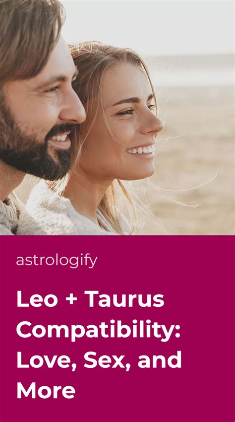 Leo + Taurus Compatibility: Love, Sex, and More • Astrologify
