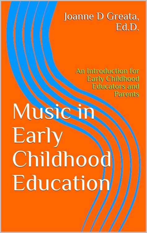 Music in Early Childhood Education: An Introduction for Early Childhood ...